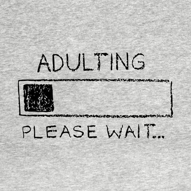 Adulting please wait by hoopoe